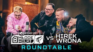 Popkiller Młode Wilki 8 vs Hirek Wrona  Roundtable [upl. by Johnathon396]