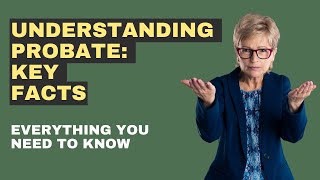 Understanding Probate Key Facts [upl. by Hepzi]