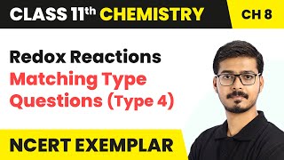 Redox Reactions  Matching Type Questions Type 4  Class 11 Chemistry Chapter 8 NCERT Exemplar [upl. by Ancel571]