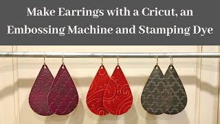 Make Embossed Leather Earrings with a Cricut an Embossing Machine and Stamping Ink Its so easy [upl. by Akinam]