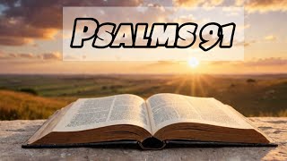 Psalm 91  The Most POWERFUL Prayer for Protection and Blessings [upl. by Ardys9]