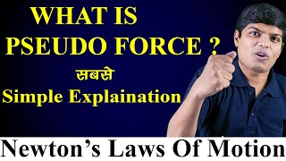 Pseudo Force in Newtons Laws for JEE amp NEET  Class 11 Physics Laws Of Motion [upl. by Simetra]