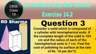 RD Sharma Class 10 EX 142 Q 3 A solid is composed of a cylinder with hemispherical ends If the co [upl. by Charity]