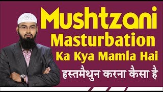 Mushtzani  Masturbation Ka Kya Mamla Hai By AdvFaizSyedOfficial [upl. by Desireah]