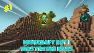 Minecraft but I was Trying Mlgs [upl. by Aker]