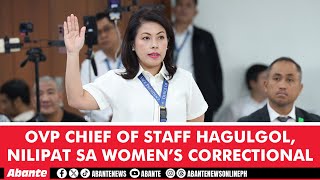 OVP chief of staff hagulgol nilipat sa women’s correctional [upl. by Oigufer927]