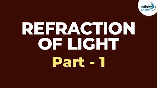 Refraction of Light  Introduction  Infinity Learn [upl. by Bunow]