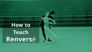 How to teach Renversé CPYB  Ballet In Form [upl. by Lontson]