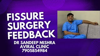 Fissure Surgery Result by Dr Sandeep Mishra A Feedback [upl. by Gnidleif729]