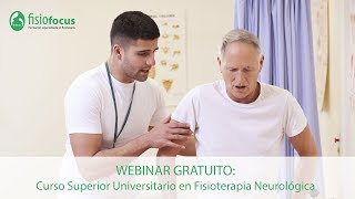 Webinar Gratuito Curso Superior Universitario en Fisioterapia Neurológica  Fisiofocus [upl. by Gawain]