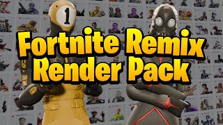 FORTNITE REMIX RENDER PACK Free in Desc [upl. by Zilber]