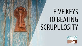 Five Keys to Beating Scrupulosity [upl. by Ithsav]