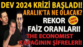 DEV 2024 KRİZİ BAŞLADI ARALIK’TA NE OLACAK REKOR FAİZ ORANLARI THE ECONOMİST KAPAĞININ ŞİFRELERİ [upl. by Forsta]