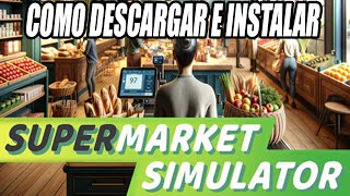 Como Descargar e Instalar Supermarket Simulator para PC [upl. by Hardy]