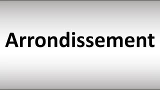 How to Pronounce Arrondissement [upl. by Methuselah]