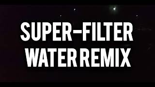 SOW  SUPERFILTER WATER REMIX [upl. by Jervis]