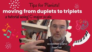 Tips for Pianists Moving from duplets to triplets  a tutorial [upl. by Ignazio]