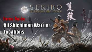 Sekiro Shadows Die Twice  All Shichimen Warrior Locations [upl. by Bili340]