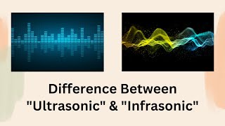 Difference Between Ultrasonic and Infrasonic  The Sound Showdown Ultrasonic vs Infrasonic [upl. by Eniaral]