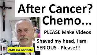 After Cancer After Chemo Videos NEEDED  Geniuses Please Make Andy Lee Graham Shaves Head [upl. by Ingold]