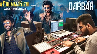 DARBAR Cover  Chumma Kizhi  Allan Preetham  Rajinikanth  AR Murugadoss  Anirudh [upl. by Robison]