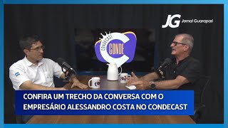 CONFIRA UM TRECHO DA CONVERSA COM O EMPRESÁRIO ALESSANDRO COSTA NO CONDECAST  15112024 [upl. by Meerak47]