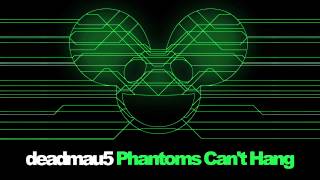 deadmau5  Phantoms Cant Hang [upl. by Anastasio125]