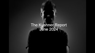 The Kushner Report June 27 2024 [upl. by Posehn792]