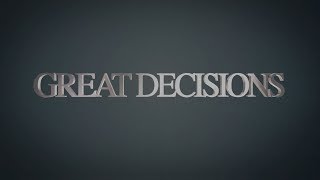 Great Decisions Season Trailer [upl. by Paulo]