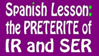 Spanish Lesson Ser and Ir in the preterite to be and to go [upl. by Palila492]