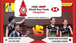 BAEK HNLEE SH 🇰🇷 vs MATSUYAMASHIDA 🇯🇵 LIVE World Tour Finals 23 总决赛  Darence Chan Watchalong [upl. by Kenney]