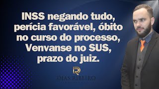 INSS negando tudo perícia favorável óbito no curso do processo Venvanse no SUS prazo do juiz [upl. by Nosretep562]