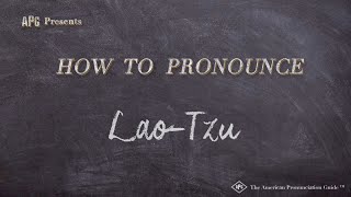 How to Pronounce LaoTzu Real Life Examples [upl. by Oirifrop]