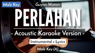 Perlahan Karaoke Akustik  Guyon Waton Male Key  HQ Audio [upl. by Tiernan]