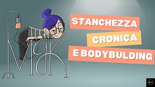 Stanchezza Cronica e BodyBuilding [upl. by Matronna]