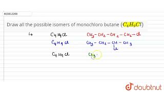 Draw all the possible isomers of monochloro butane C4H9Cl  CLASS 11  SOME BASIC PRINC [upl. by Oakman108]