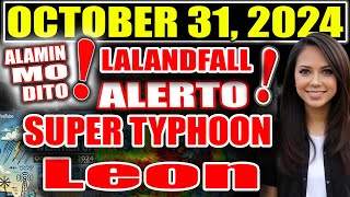 ALAMIN MO DITO⚠️LALANDFALL⚠️LATEST UPDATE SA SUPER TYPHOON LEON⚠️OCTOBER 31 2024⚠️LAGAY NG PANAHON [upl. by Laveen]