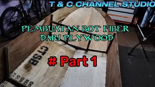 008 Pembuatan Cetakan Bot Fiber Dari Bahan Plywood [upl. by Laemaj696]