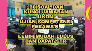 100 SOAL DAN KUNCI JAWABAN UKOM UJIAN KOMPETENSI PERAWAT STR D3 DAN NERS [upl. by Einobe]