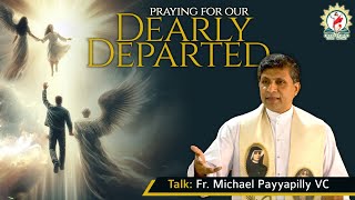 Talk by Fr Michael Payyapilly VC  quotPraying for our Dearly Departedquot  English  DRCC [upl. by Soneson204]