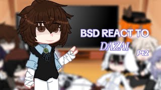 Bsd react to dazai  pt 22 [upl. by Ecnerat662]