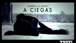 Morgan x GLesson  A ciegas [upl. by Ohara]