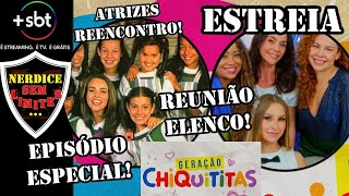 GERAÇÃO CHIQUITITAS Reunião do ELENCO do CHIQUITITAS 1997 Chegando no SBT Streaming [upl. by Suiram]