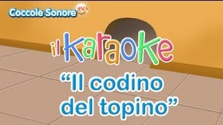 Il codino del topino 🐭  Divertente Karaoke per bambini di Coccole Sonore [upl. by Anatolio]