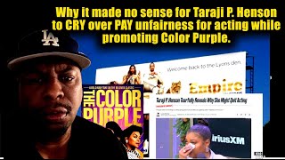 Why it made no sense for Taraji P Henson to CRY over PAY unfairness while promoting Color Purple [upl. by Aliahs544]