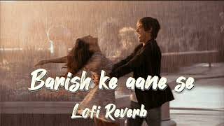 Barish Ke Aane Se lofi Reverb Arijit Singh  dark night [upl. by Grishilda]