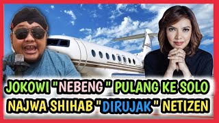 SEBUT JOKOWI quotNEBENGquot PULANG KE SOLO NAJWA SHIHAB DIRUJAK NETIZEN [upl. by Eicyak616]