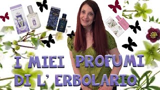 LA MIA COLLEZIONE DI PROFUMI L ERBOLARIO [upl. by Anuahsar]