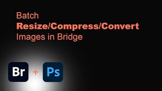 Batch Resize Compress and Convert Images with Adobe Bridge [upl. by Zakarias]