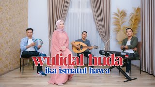 COVER BY IKA ISMATUL HAWA  WULIDAL HUDA  ولد الهدى  IKA ENTERTAINMENT [upl. by Dnalro134]